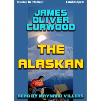 Alaskan, James Oliver Curwood