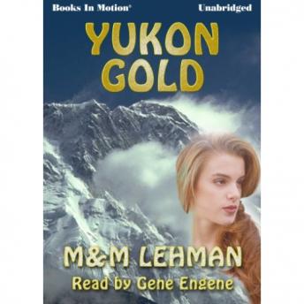 Yukon Gold, Audio book by M & M Lehman