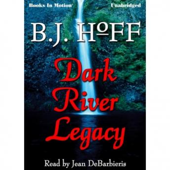 Dark River Legacy, B.j. Hoff