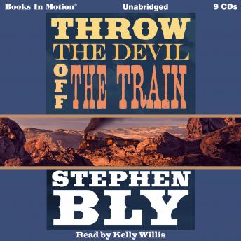 Throw the Devil Off The Train, Stephen Bly