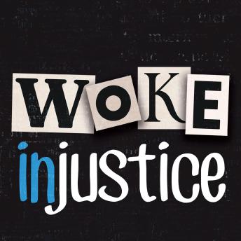 Woke Injustice: A Biblical Response to Critical Race Theory