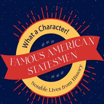 Famous American Statesmen