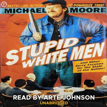 Stupid White Men: …and Other Sorry Excuses for the State of the Nation!