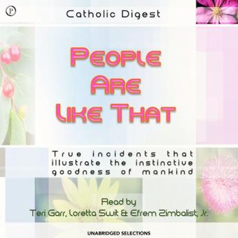 People Are Like That: True Incidents That Illustrate the Instinctive Goodness of Mankind