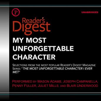 My Most Unforgettable Character: Selections from Reader's Digest's Most Popular Series, 'The Most Unforgettable Character I Ever Met'