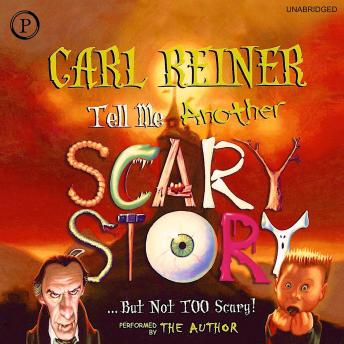 Tell Me Another Scary Story... But Not Too Scary!: But Not Too Scary