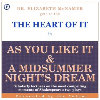 The Heart of It: As You Like It and A Midsummer Night's Dream