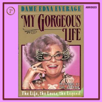 My Gorgeous Life: The Life, The Loves, The Legend