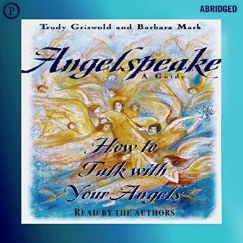 Angelspeake: How to Talk with Your Angels: A Guide