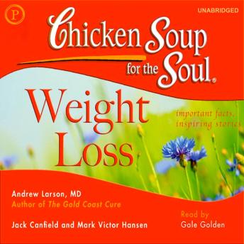Chicken Soup for the Soul Healthy Living Series: Weight Loss: Important Facts, Inspiring Stories