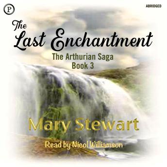The Last Enchantment: The Arthurian Saga