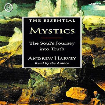 The Essential Mystics: The Soul's Journey into Truth
