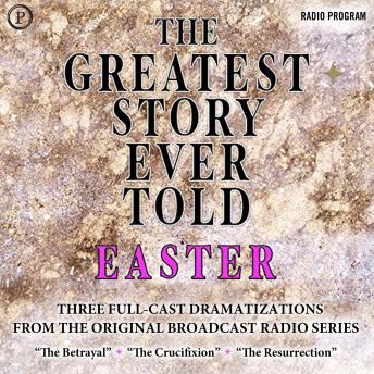 The Greatest Story Ever Told: Easter