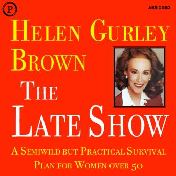 The Late Show: A Semiwild but Practical Survival Plan for Women over 50