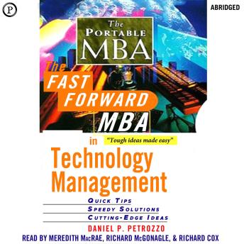 The Fast Forward MBA in Technology: Quick Tips, Speedy Solutions, Cutting-Edge Ideas