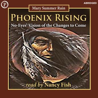 Phoenix Rising: No Eye's Vision of the Changes to Come