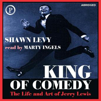 King of Comedy: The Life and Art of Jerry Lewis