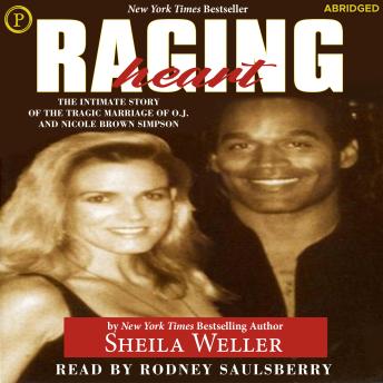 Raging Heart: The Intimate Story of the Tragic Marriage of O.J. Simpson and Nicole Brown Simpson