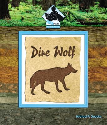 Prehistoric Animals #1: Dire Wolf
