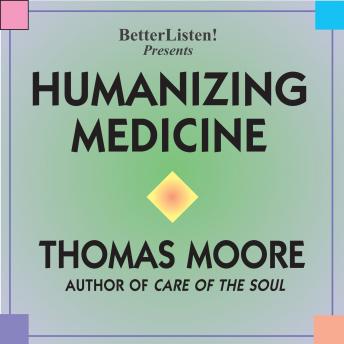 Humanizing Medicine