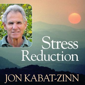 Download Stress Reduction by Jon Kabat-Zinn