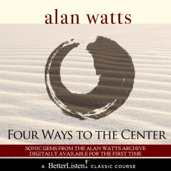 Download Four Ways to Center by Alan Watts