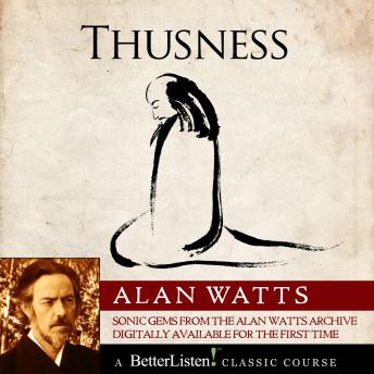 Thusness, Alan Watts