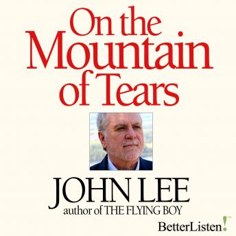 On the Mountain of Tears, Audio book by John Lee
