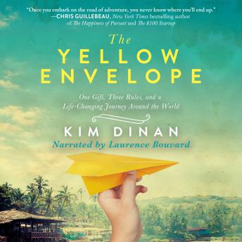 The Yellow Envelope: One Gift, Three Rules, and A Life-Changing Journey Around the World