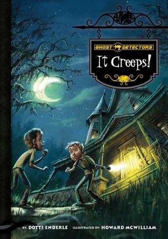 Ghost Detectors Book 1: It Creeps!