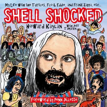 Shell Shocked: My Life with the Turtles Flo and Eddie and Frank Zappa, etc.