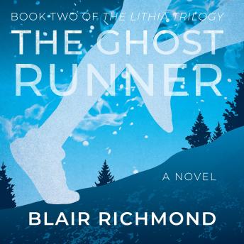 The Ghost Runner: Book Two of The Lithia Trilogy