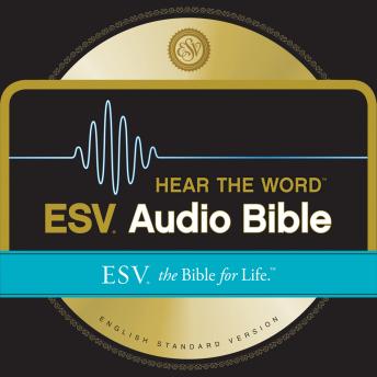 Listen Free to ESV Hear the Word Audio Bible by Crossway Books with a Free  Trial.