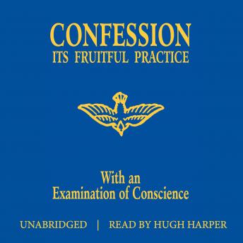 Confession Its Fruitful Practice: With an Examination of Conscience