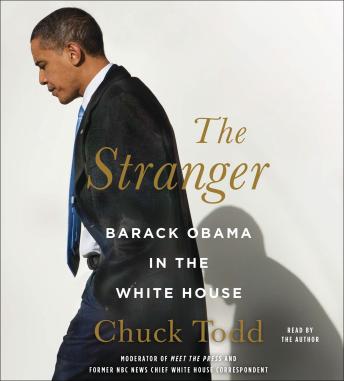 Get Best Audiobooks Politics The Stranger: Barack Obama in the White House by Chuck Todd Free Audiobooks App Politics free audiobooks and podcast