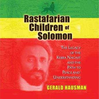 Listen Rastafarian Children of Solomon: The Legacy of the Kebra Nagast and the Path to Peace and Understanding By Gerald Hausman Audiobook audiobook