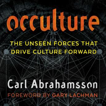 Occulture: The Unseen Forces That Drive Culture Forward