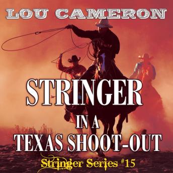 Stringer in a Texas Shoot-Out, Audio book by Lou Cameron