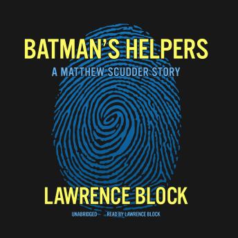 A Batman’s Helpers: A Matthew Scudder Story