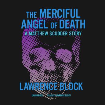 The Merciful Angel of Death: A Matthew Scudder Story
