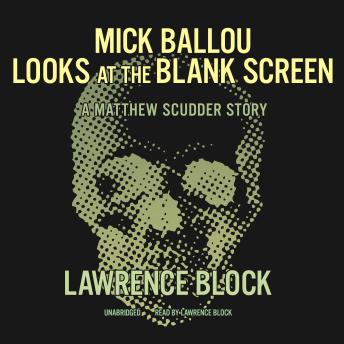 A Mick Ballou Looks at the Blank Screen: A Matthew Scudder Story