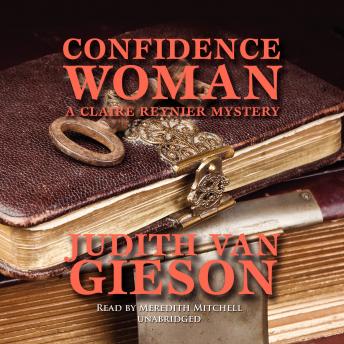 Confidence Woman: A Claire Reynier Mystery, Judith Van Gieson