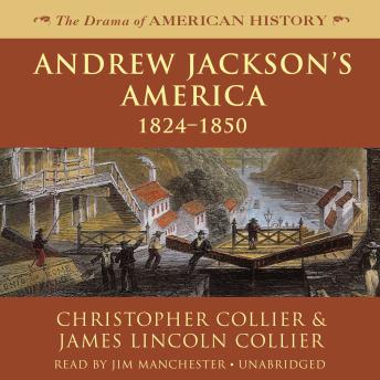 Andrew Jackson’s America: 1824–1850