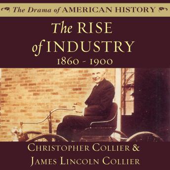 Download Best Audiobooks Kids The Rise of Industry: 1860–1900 by Christopher Collier Free Audiobooks Online Kids free audiobooks and podcast