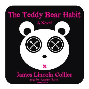 The Teddy Bear Habit: A Novel