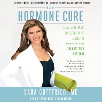 The Hormone Cure: Reclaim Balance, Sleep, Sex Drive, and Vitality Naturally with the Gottfried Protocol