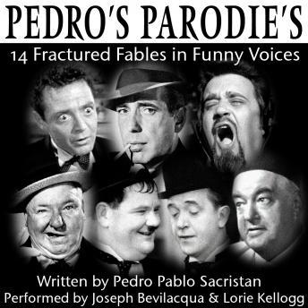 Download Pedro's Parodies: 14 Fractured Fables in Funny Famous Voices by Pedro Pablo Sacristan