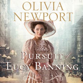 Pursuit of Lucy Banning: A Novel, Audio book by Olivia Newport