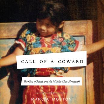 Call of A Coward: The God of Moses and the Middle-Class Housewife