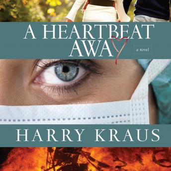 Heartbeat Away: A Novel, Audio book by Harry Kraus